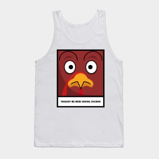 frightened turkey realizing it's dinner Tank Top